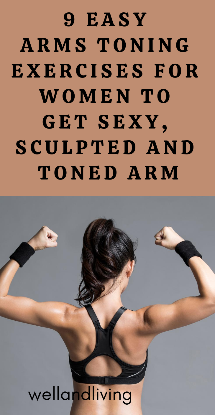 9 Best Arms Toning Exercises For Women To Get Sexy Sculpted And Toned