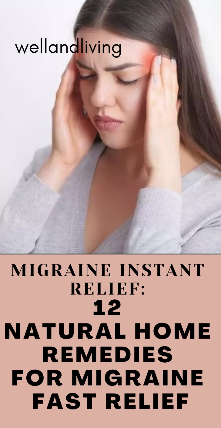 Migraine Instant Relief 12 Natural Home Remedies For Migraine Fast Relief Saayla